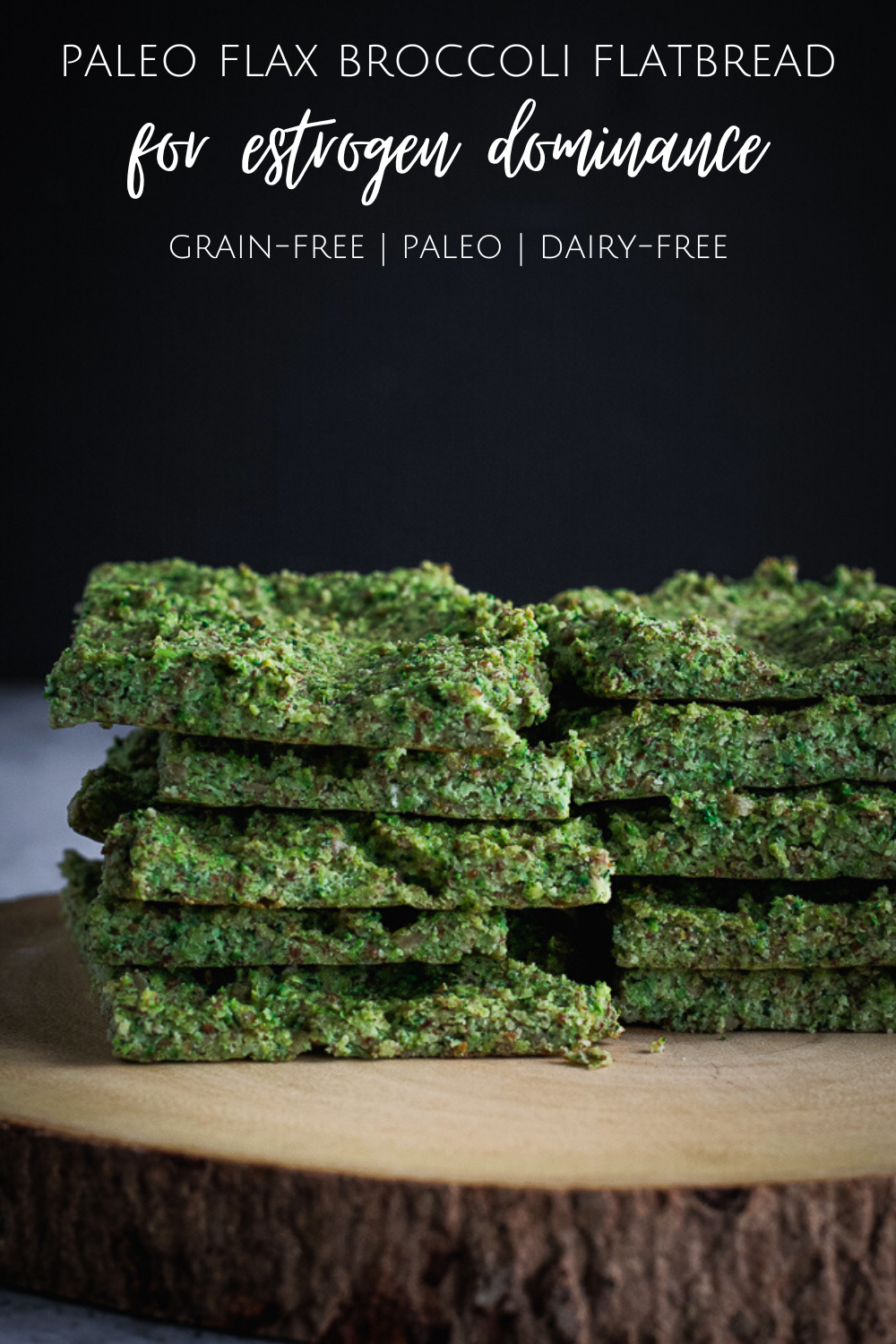 Flax Broccoli Flatbread For Estrogen Dominance Calm Eats